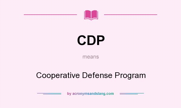 What does CDP mean? It stands for Cooperative Defense Program