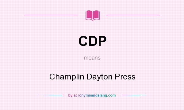What does CDP mean? It stands for Champlin Dayton Press