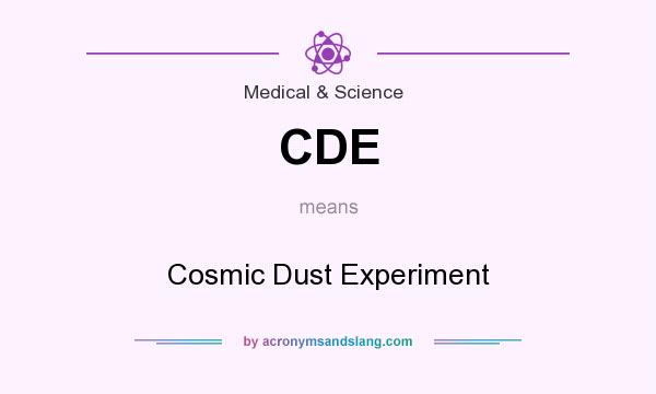 What does CDE mean? It stands for Cosmic Dust Experiment