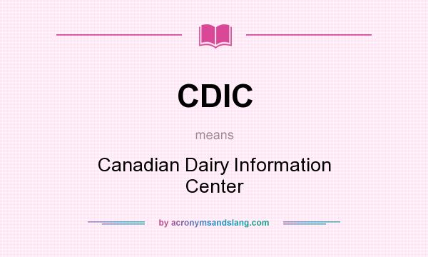 What does CDIC mean? It stands for Canadian Dairy Information Center