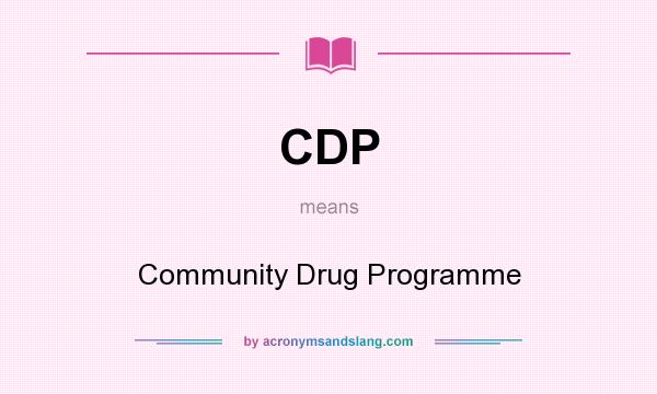What does CDP mean? It stands for Community Drug Programme