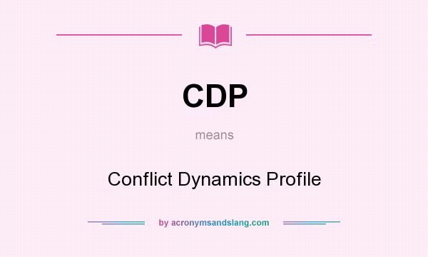 What does CDP mean? It stands for Conflict Dynamics Profile