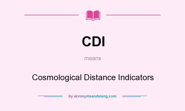 What does CDI mean? It stands for Cosmological Distance Indicators