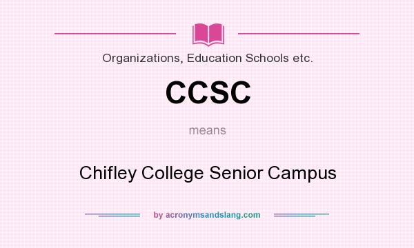 What does CCSC mean? It stands for Chifley College Senior Campus