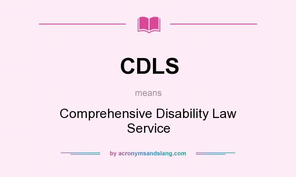 What does CDLS mean? It stands for Comprehensive Disability Law Service