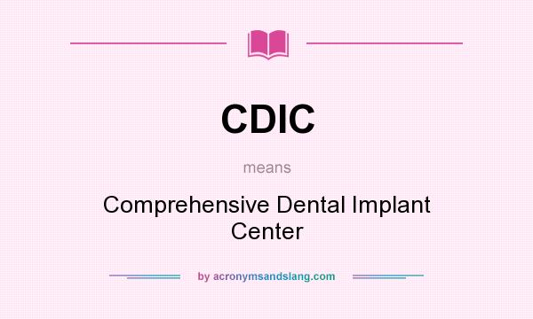 What does CDIC mean? It stands for Comprehensive Dental Implant Center