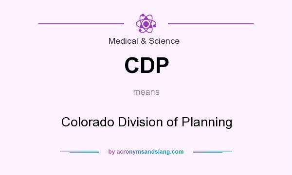 What does CDP mean? It stands for Colorado Division of Planning