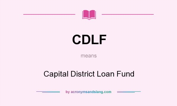 What does CDLF mean? It stands for Capital District Loan Fund