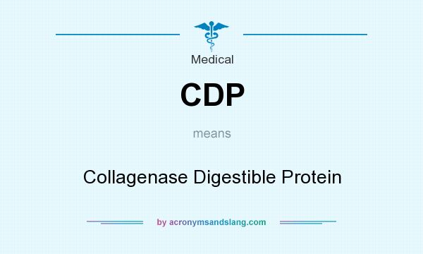 What does CDP mean? It stands for Collagenase Digestible Protein