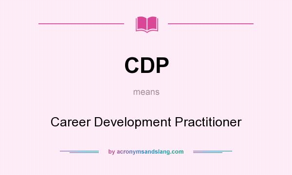 What does CDP mean? It stands for Career Development Practitioner