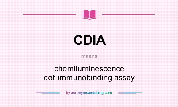 What does CDIA mean? It stands for chemiluminescence dot-immunobinding assay