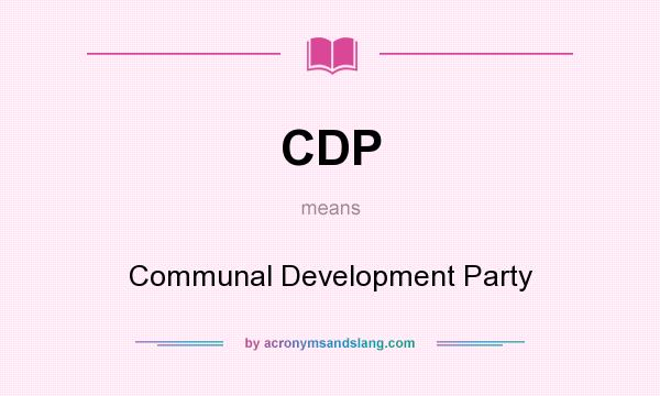 What does CDP mean? It stands for Communal Development Party