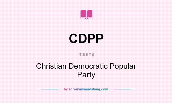 What does CDPP mean? It stands for Christian Democratic Popular Party
