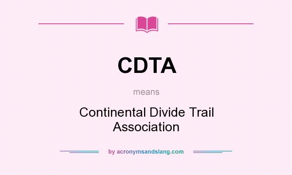 What does CDTA mean? It stands for Continental Divide Trail Association