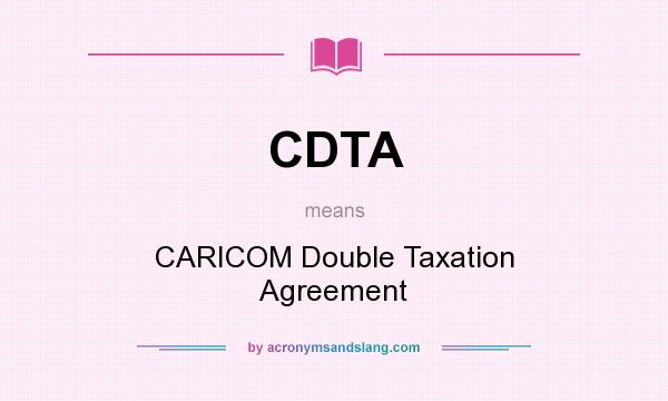 What does CDTA mean? It stands for CARICOM Double Taxation Agreement