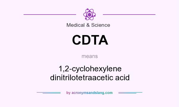 What does CDTA mean? It stands for 1,2-cyclohexylene dinitrilotetraacetic acid