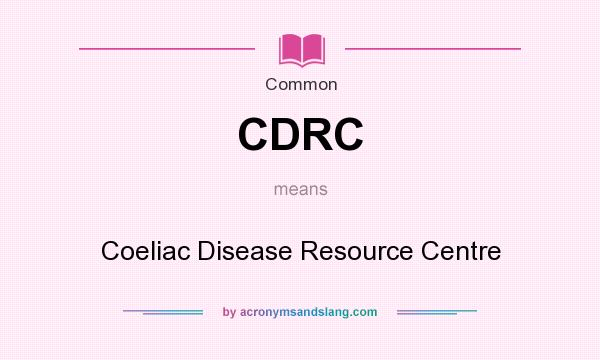 What does CDRC mean? It stands for Coeliac Disease Resource Centre