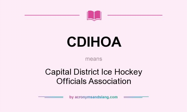 What does CDIHOA mean? It stands for Capital District Ice Hockey Officials Association