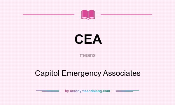 What does CEA mean? It stands for Capitol Emergency Associates