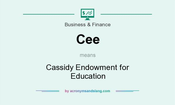What does Cee mean? It stands for Cassidy Endowment for Education