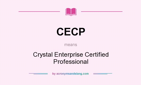 What does CECP mean? It stands for Crystal Enterprise Certified Professional