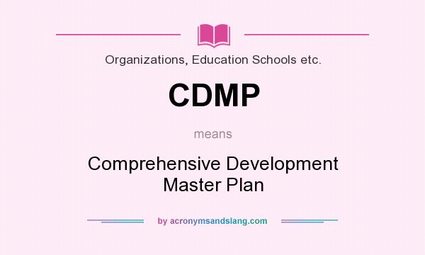 What does CDMP mean? It stands for Comprehensive Development Master Plan