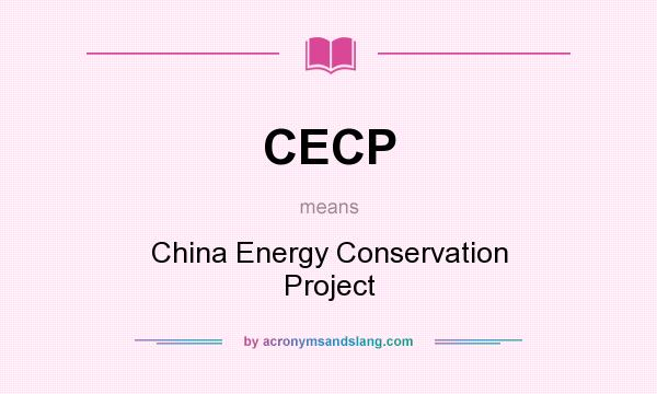 What does CECP mean? It stands for China Energy Conservation Project