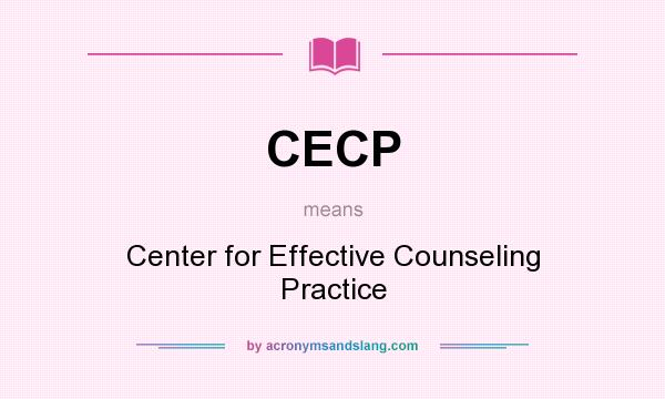 What does CECP mean? It stands for Center for Effective Counseling Practice