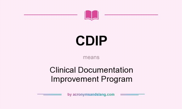 What does CDIP mean? It stands for Clinical Documentation Improvement Program