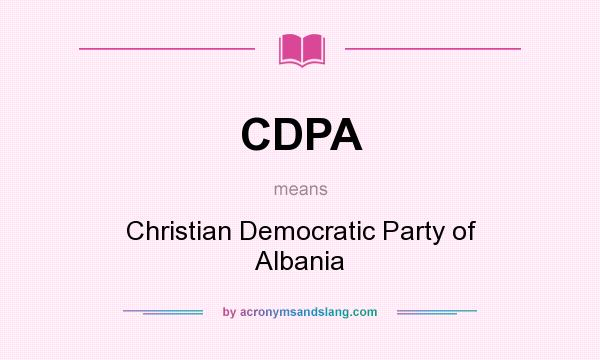 What does CDPA mean? It stands for Christian Democratic Party of Albania