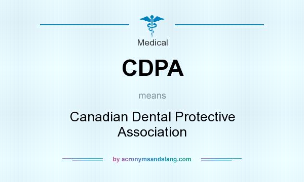 What does CDPA mean? It stands for Canadian Dental Protective Association