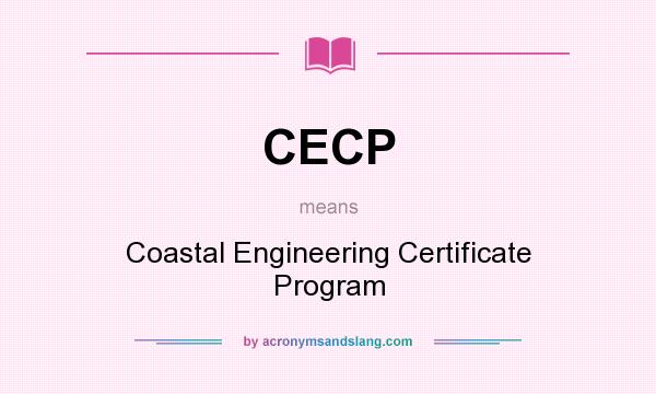 What does CECP mean? It stands for Coastal Engineering Certificate Program