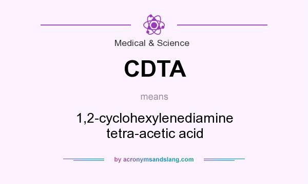 What does CDTA mean? It stands for 1,2-cyclohexylenediamine tetra-acetic acid