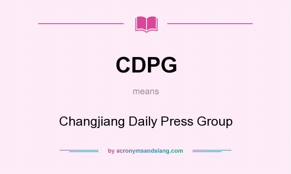 What does CDPG mean? It stands for Changjiang Daily Press Group