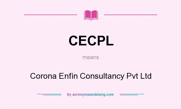 What does CECPL mean? It stands for Corona Enfin Consultancy Pvt Ltd
