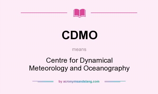 What does CDMO mean? It stands for Centre for Dynamical Meteorology and Oceanography