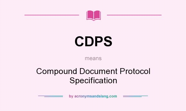 What does CDPS mean? It stands for Compound Document Protocol Specification