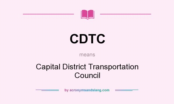 What does CDTC mean? It stands for Capital District Transportation Council