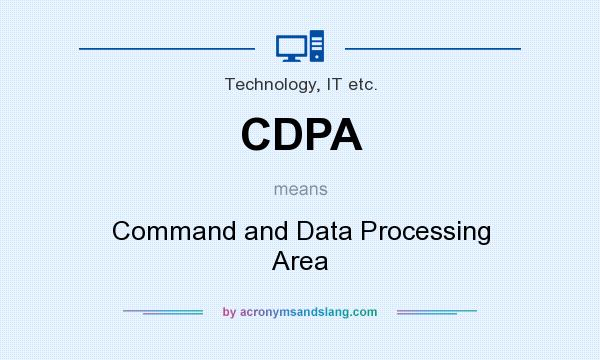 What does CDPA mean? It stands for Command and Data Processing Area