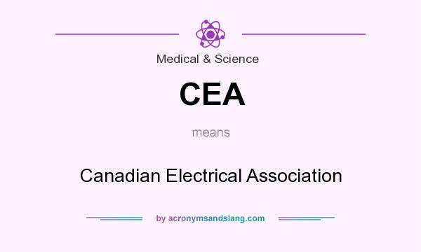 What does CEA mean? It stands for Canadian Electrical Association