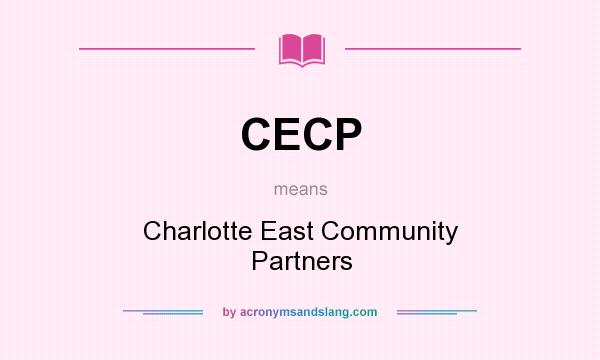 What does CECP mean? It stands for Charlotte East Community Partners