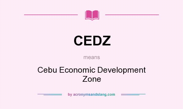 What does CEDZ mean? It stands for Cebu Economic Development Zone