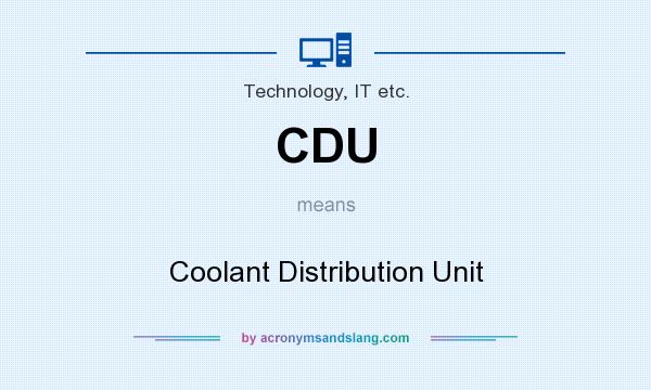What does CDU mean? It stands for Coolant Distribution Unit