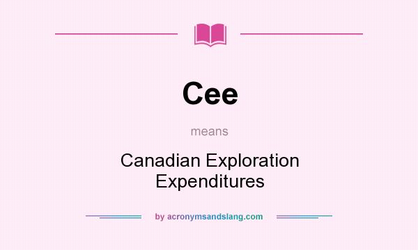 What does Cee mean? It stands for Canadian Exploration Expenditures