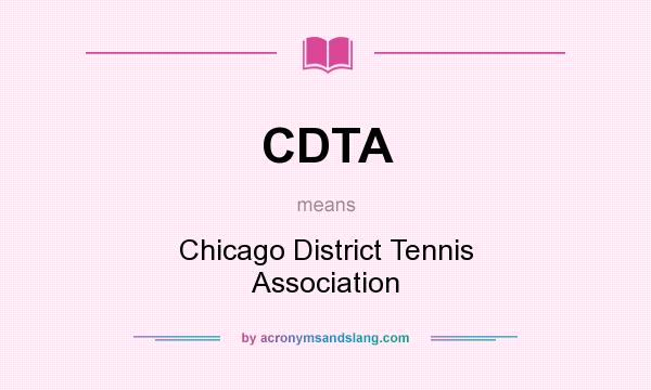 What does CDTA mean? It stands for Chicago District Tennis Association