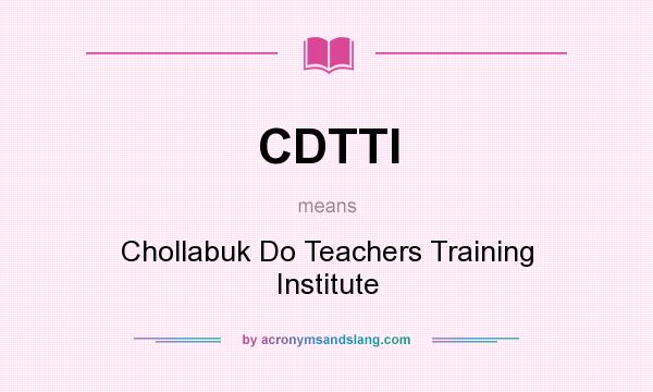 What does CDTTI mean? It stands for Chollabuk Do Teachers Training Institute