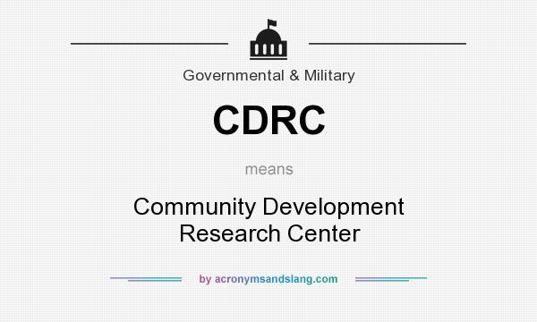 What does CDRC mean? It stands for Community Development Research Center