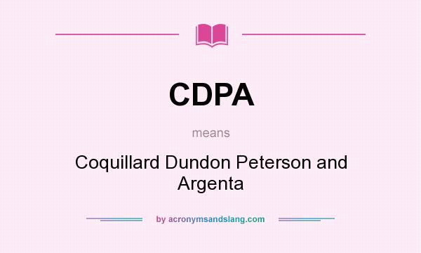 What does CDPA mean? It stands for Coquillard Dundon Peterson and Argenta