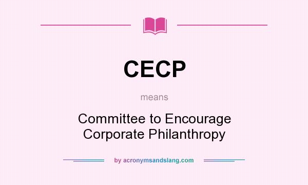 What does CECP mean? It stands for Committee to Encourage Corporate Philanthropy