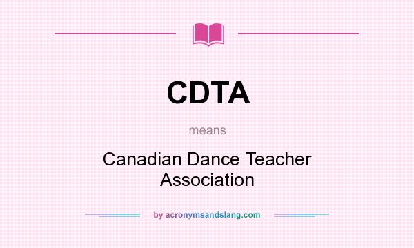 What does CDTA mean? It stands for Canadian Dance Teacher Association